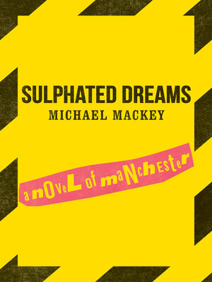 cover image of Sulphated Dreams: a Novel of Manchester